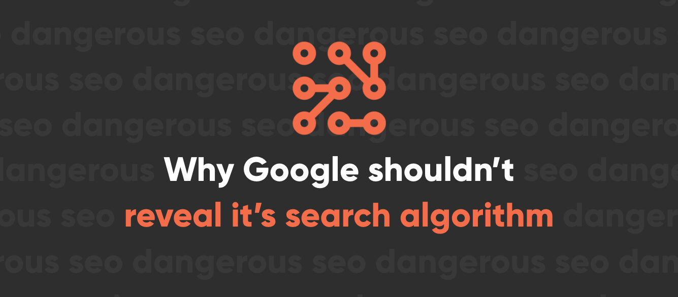 Why Google Shouldn’t Reveal Its Search Algorithm
