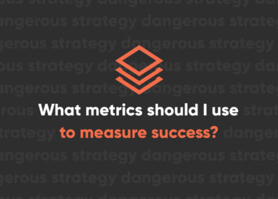 What Metrics Should I Use To Measure Success What Metrics Should I Use To Measure Success