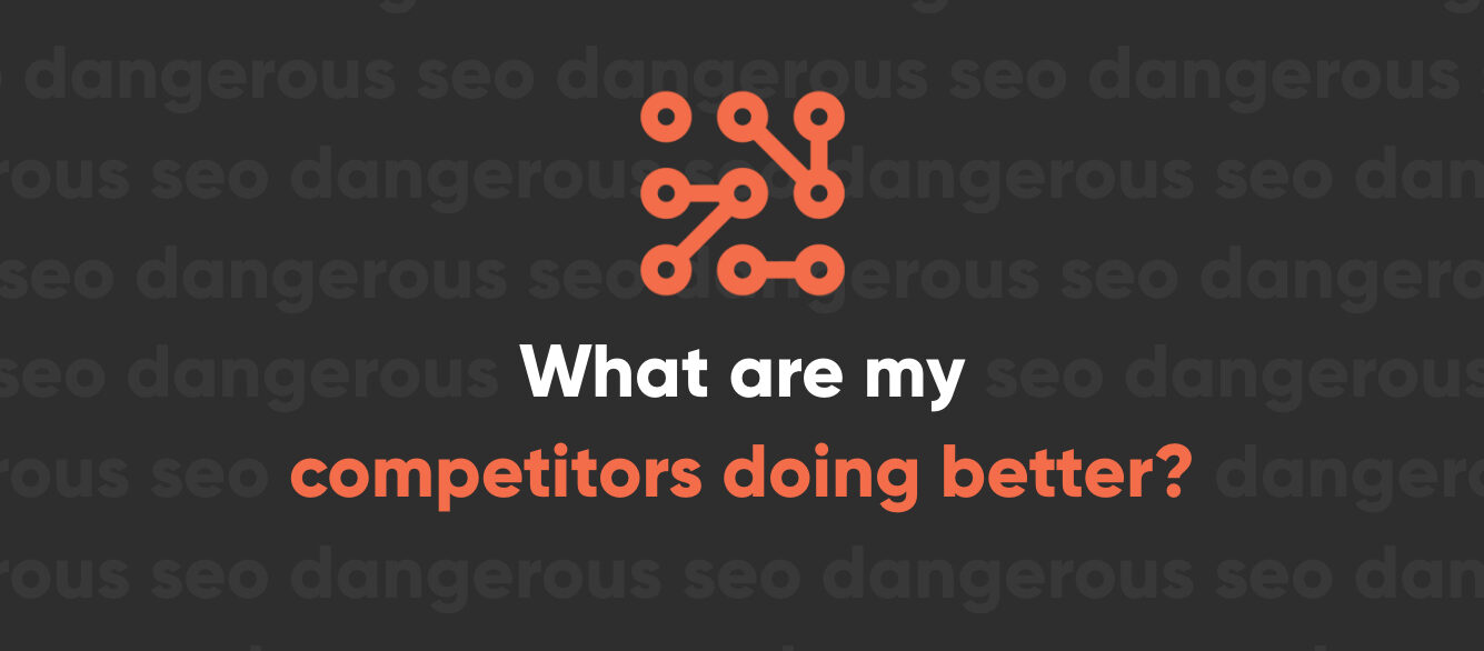 What Are My Competitors Doing Better What Are My Competitors Doing Better
