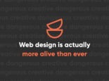Web design is actually more alive than ever Web design is actually more alive than ever