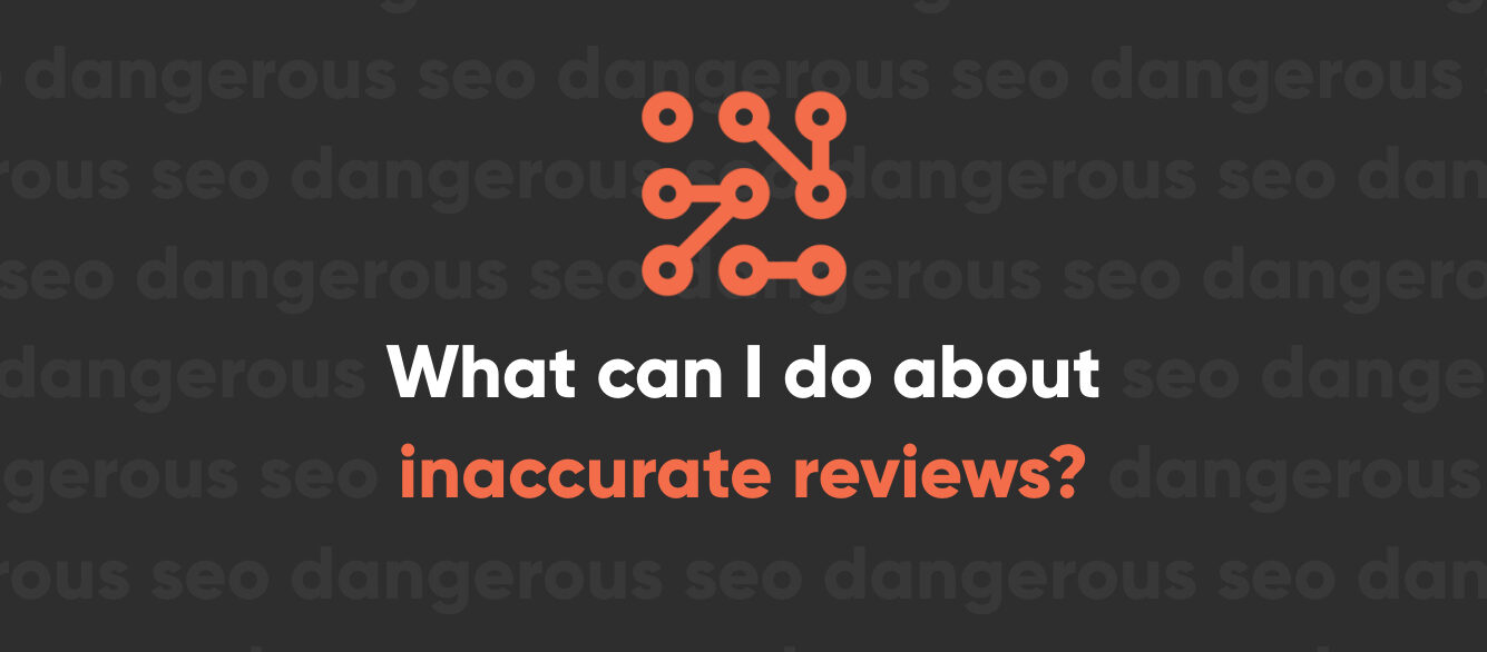What Can I Do About Inappropriate or Inaccurate Business Reviews What Can I Do About Inappropriate or Inaccurate Business Reviews