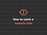 To Catch a Website Thief To Catch a Website Thief