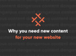 Why You Need New Content for Your New Website