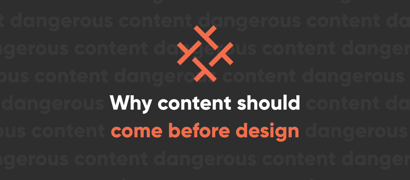 Why Content Should Come Before Design Why Content Should Come Before Design