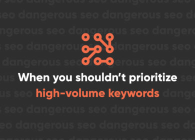 Why You Shouldn’t Always Try to Rank for High-Volume Keywords