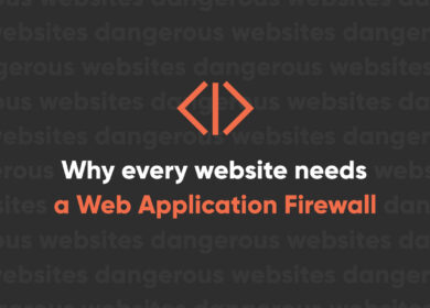 Why Every Website Needs a Web Application Firewall Why Every Website Needs a Web Application Firewall