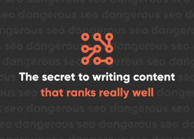 The Secret to Writing Content That Ranks Really Well in Search The Secret to Writing Content That Ranks Really Well in Search