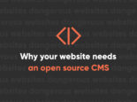 Why An Open Source CMS Needs To Be Part Of Your Website Strategy Why An Open Source CMS Needs To Be Part Of Your Website Strategy
