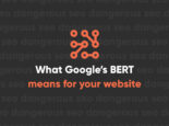 What Google’s BERT means for your website and the future of search