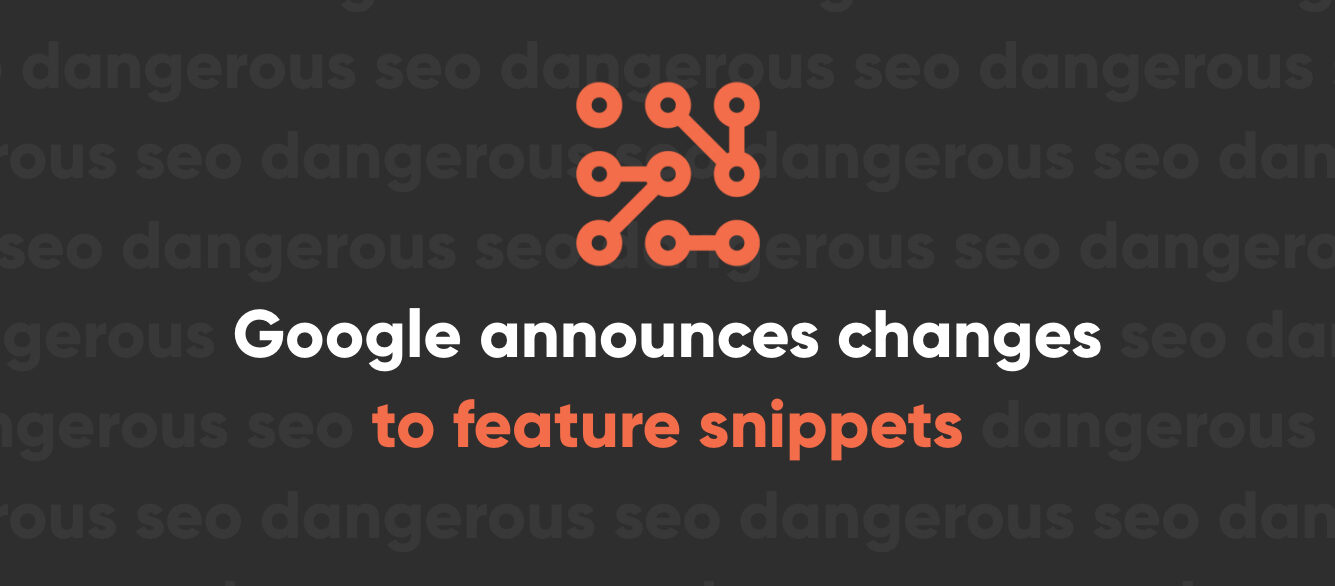 Google announces change to featured snippets and organic listings Google announces change to featured snippets and organic listings