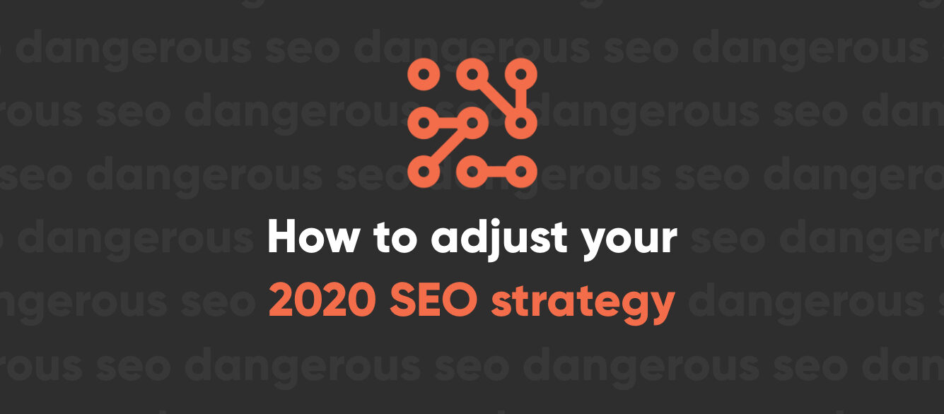 How to adjust your 2020 SEO strategy amid the COVID-19 outbreak How to adjust your 2020 SEO strategy amid the COVID-19 outbreak
