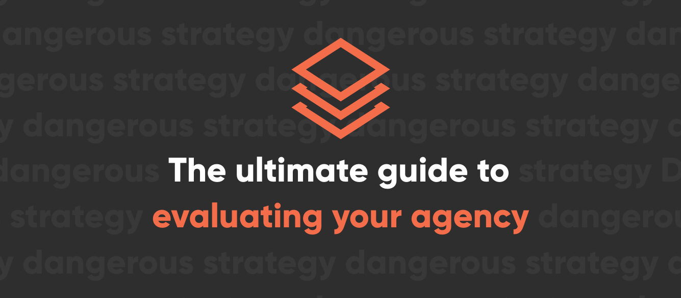The ultimate guide to evaluating your digital agency The ultimate guide to evaluating your digital agency