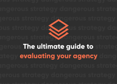 The ultimate guide to evaluating your digital agency