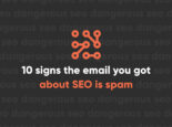 10 Signs the Unsolicited Email You Just Got About SEO Is Probably a Scam