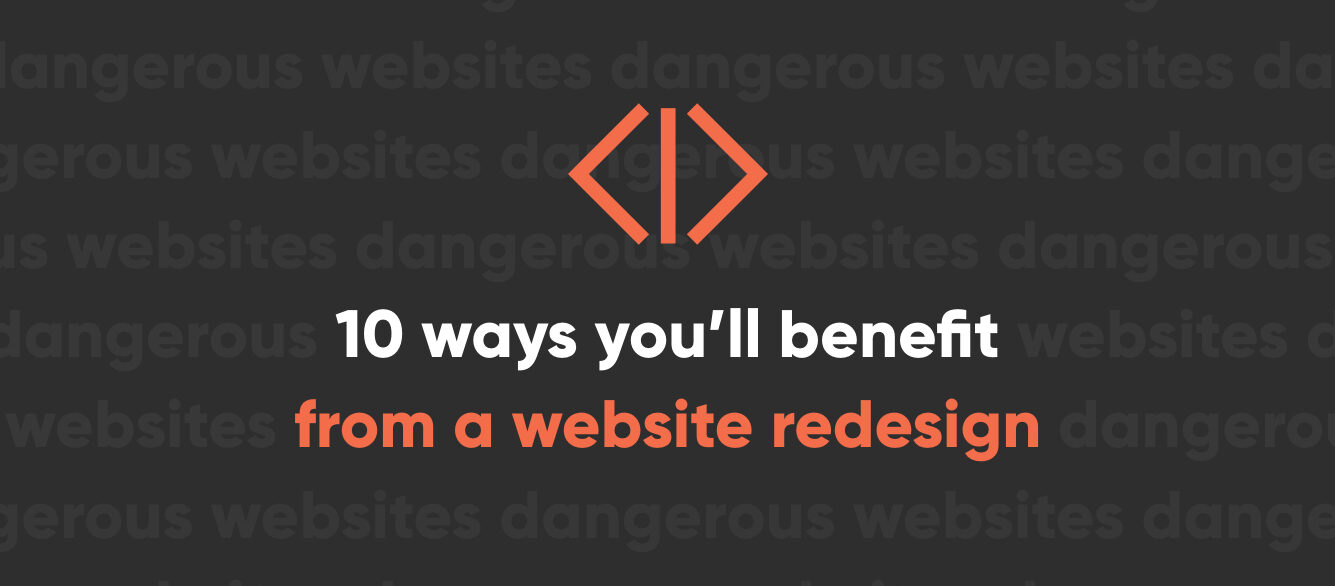 10 Ways You’ll Benefit from a Website Redesign 10 Ways You’ll Benefit from a Website Redesign