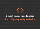 5 Most Important Factors for a High-Quality Website 5 Most Important Factors for a High-Quality Website