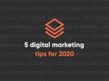 5 digital marketing tips for 2020 5 digital marketing tips for 2020
