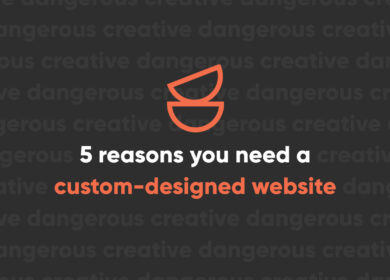 5 reasons you need a custom-designed website