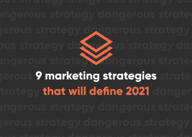 8 marketing strategies that will define 2021 (and beyond) 8 marketing strategies that will define 2021 (and beyond)