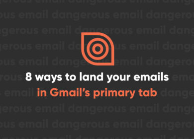 8 ways to land your marketing emails in gmail’s primary tab like a boss