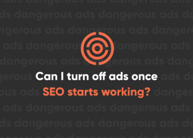 Can I Turn Off Paid Ads Once the SEO Starts Working Internet Marketing Mysteries Can I Turn Off Paid Ads Once the SEO Starts Working Internet Marketing Mysteries
