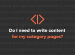 Do I Need to Write Content for My Ecommerce Category Pages Do I Need to Write Content for My Ecommerce Category Pages