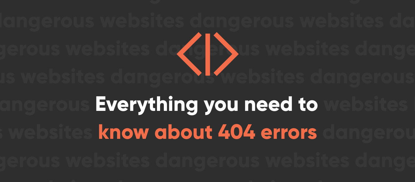 Everything You Need to Know About 404 Errors (Including How They Can Help You) Everything You Need to Know About 404 Errors (Including How They Can Help You)