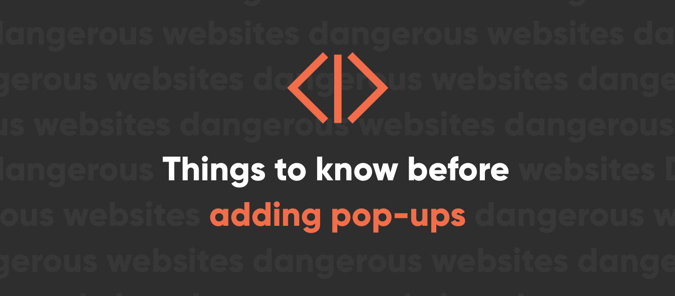 Everything You Need to Know Before Adding Pop-ups to Your Website Everything You Need to Know Before Adding Pop-ups to Your Website