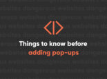 Everything You Need to Know Before Adding Pop-ups to Your Website