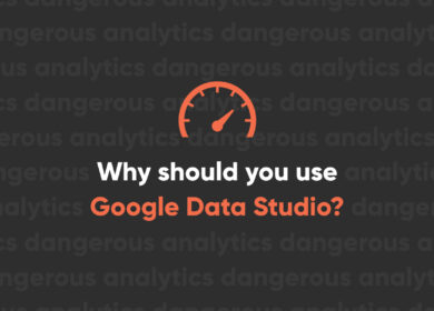 Google Data Studio Blog Series Step 2 – Why Data Studio Google Data Studio Blog Series Step 2 – Why Data Studio