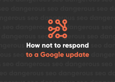 How Not to Respond to a Google Update