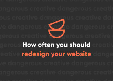 How Often You Should Redesign Your Website How Often You Should Redesign Your Website