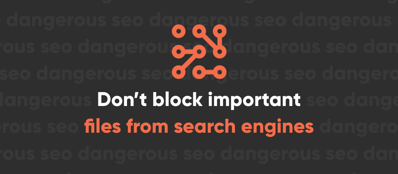 How To Make Sure You Aren’t Blocking Important Files from Search Engines How To Make Sure You Aren’t Blocking Important Files from Search Engines