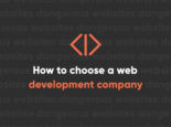 How to Choose a Web Development Company How to Choose a Web Development Company