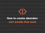 How to Create Abandoned Cart Emails that Work