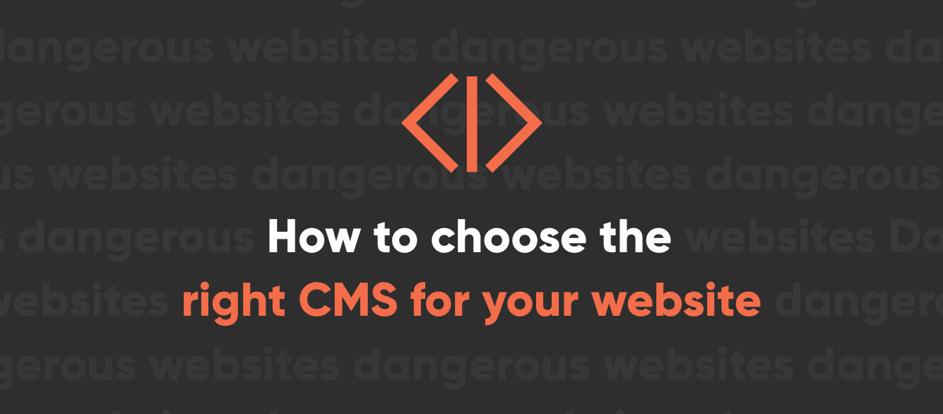 How to choose the right CMS for your website How to choose the right CMS for your website