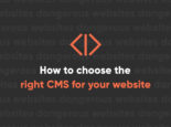 How to choose the right CMS for your website