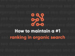 How to maintain a #1 ranking in organic search