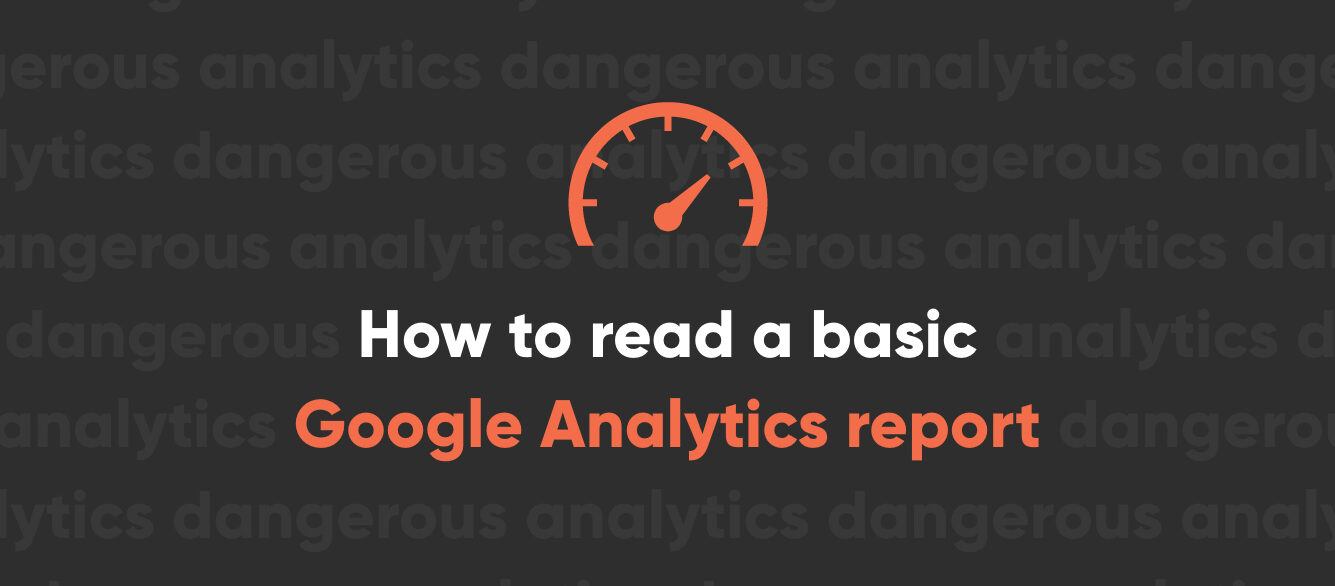 How to read a basic Google Analytics report How to read a basic Google Analytics report