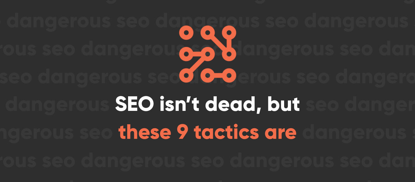 SEO Isn’t Dead, but These 9 Tactics Are SEO Isn’t Dead, but These 9 Tactics Are