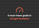 6 must-have goals in Google Analytics
