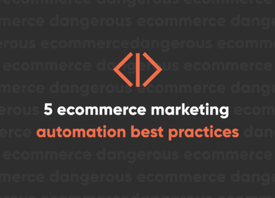 5 ecommerce marketing automation best practices 5 ecommerce marketing automation best practices
