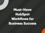 Must-Have HubSpot Workflows for Business Success