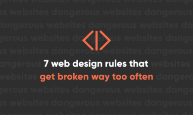 7 web design rules that get broken way too often 7 web design rules that get broken way too often