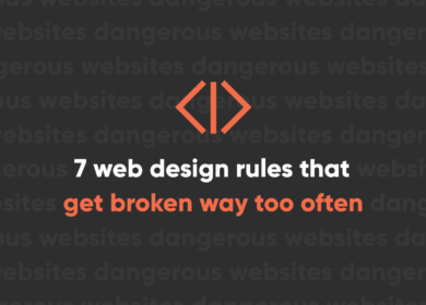 7 web design rules that get broken way too often 7 web design rules that get broken way too often