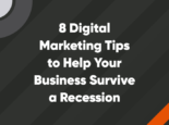 Featured – 740 x 512 - V2 – 9 8 Digital Marketing Tips to Help Your Business Survive a Recession