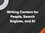 Writing Content for People, Search Engines, and AI