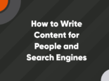 How to Write Content for People and Search Engines