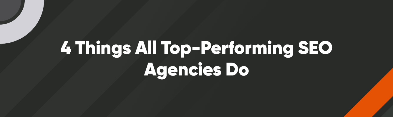 Main Image - 1335 x 400 - V1 – 7 4-Things-All-Top-Performing-SEO-Agencies-Do