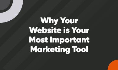 Grid – 390 x 234 – V1 – 3 why-your-website-is-your-most-important-marketing-tool